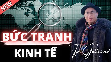 #18 Bức tranh toàn cảnh về thị trường kinh tế | Doanh Nhân Kiến Quốc Group