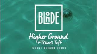 Blonde - Higher Ground (feat. Charli Taft) [Grant Nelson Remix]