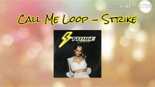 Call Me Loop   Strike Lyrics