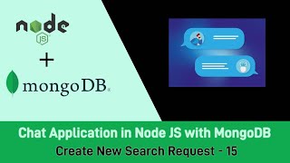 Node.js Project on Chat Application with MongoDB - Create New Search Request - 15