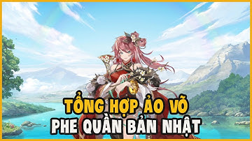 TAM QUỐC HUYỄN TƯỚNG VNG - TỔNG HỢP ẢO VÕ PHE QUẦN BẢN NHẬT