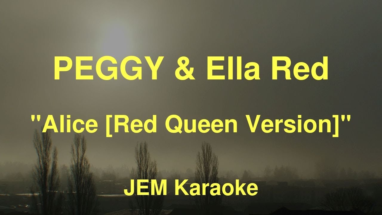 PEGGY & Ella Red - Alice [Red Queen Version] (Karaoke)