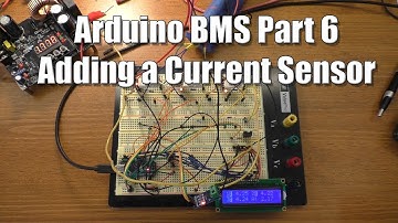 Arduino BMS #6: Adding Current Sensing