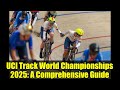 UCI Track World Championships 2025: A Comprehensive Guide