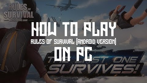 Rules of Survival on PC (Android Version)