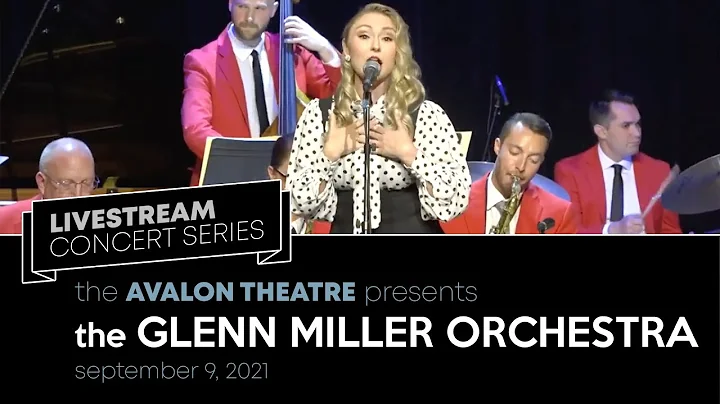 The Glenn Miller Orchestra LIVE at the Avalon Thea...