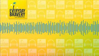 Everyday Bravery– Season 1 Trailer