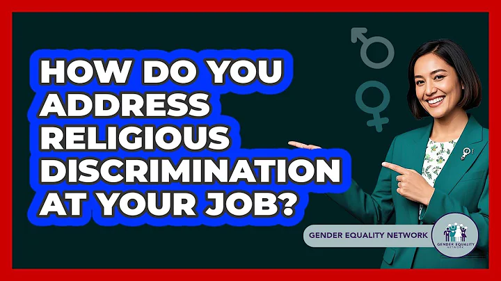 How Do You Address Religious Discrimination At Your Job? - Gender Equality Network