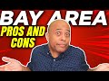 Top 5 Bay Area Pros and Cons!