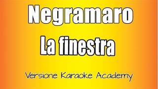 Video thumbnail of "Negramaro - La finestra (Versione Karaoke Academy Italia)"