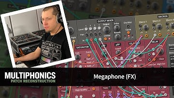 Multiphonics Patch Reconstruction with Adam—Megaphone (FX)