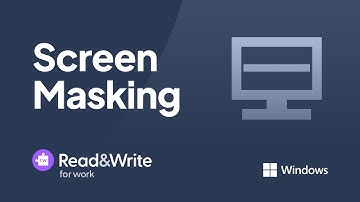 Screen Masking | Read&Write for Work