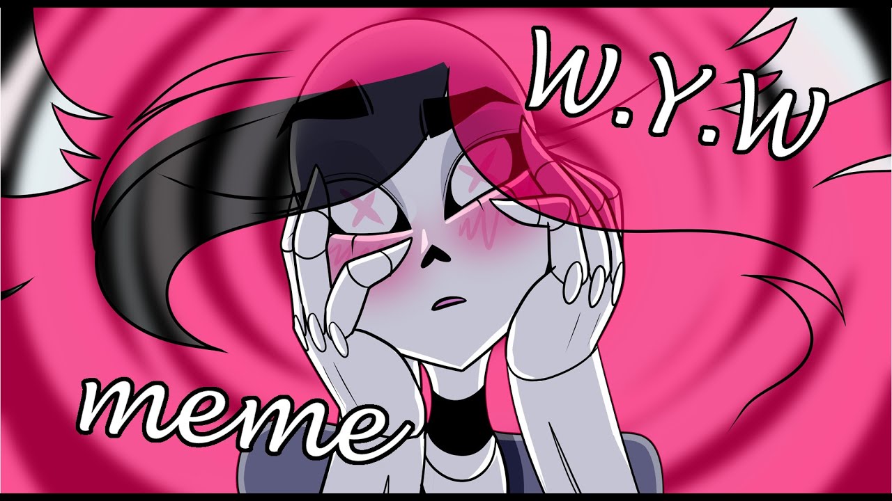 W.Y.W | ANIMATION MEME | (FLASH WARNING)