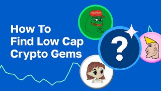 How To Find Low Cap Crypto Gems