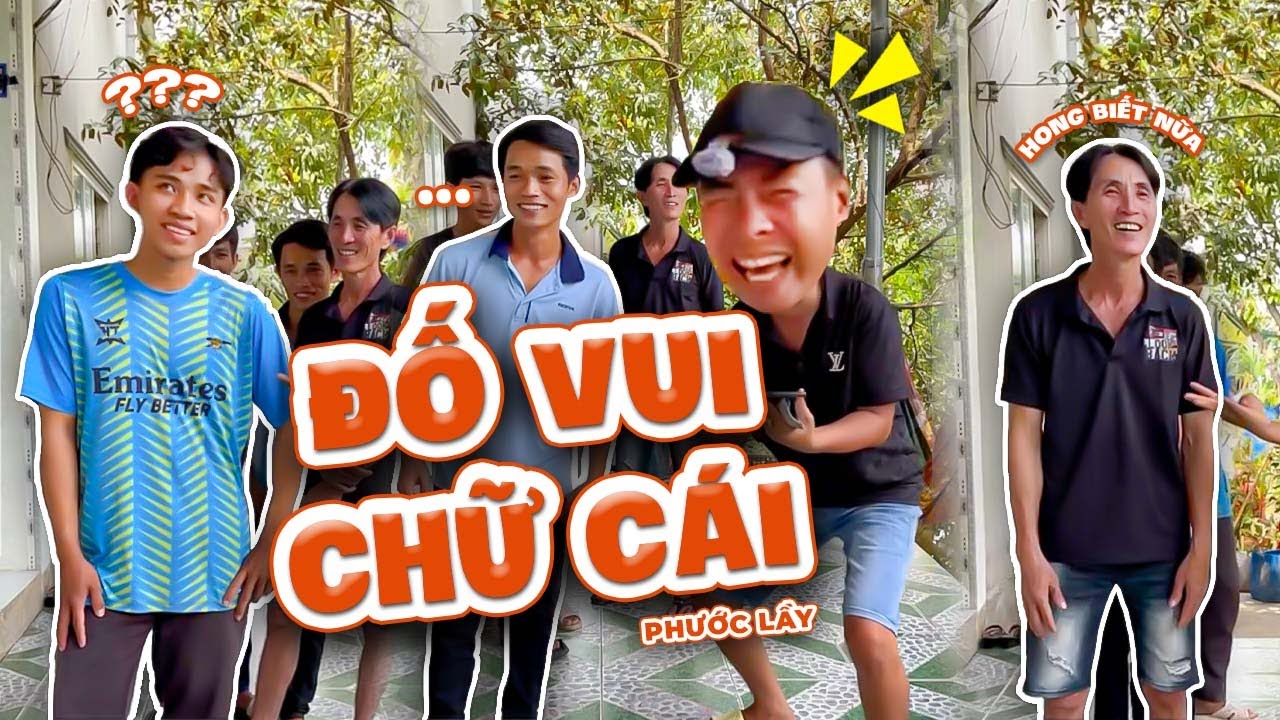 Đố Vui Theo Chữ Cái Xem Ai Nảy Số Nhanh Nhất Team | Phước Lầy