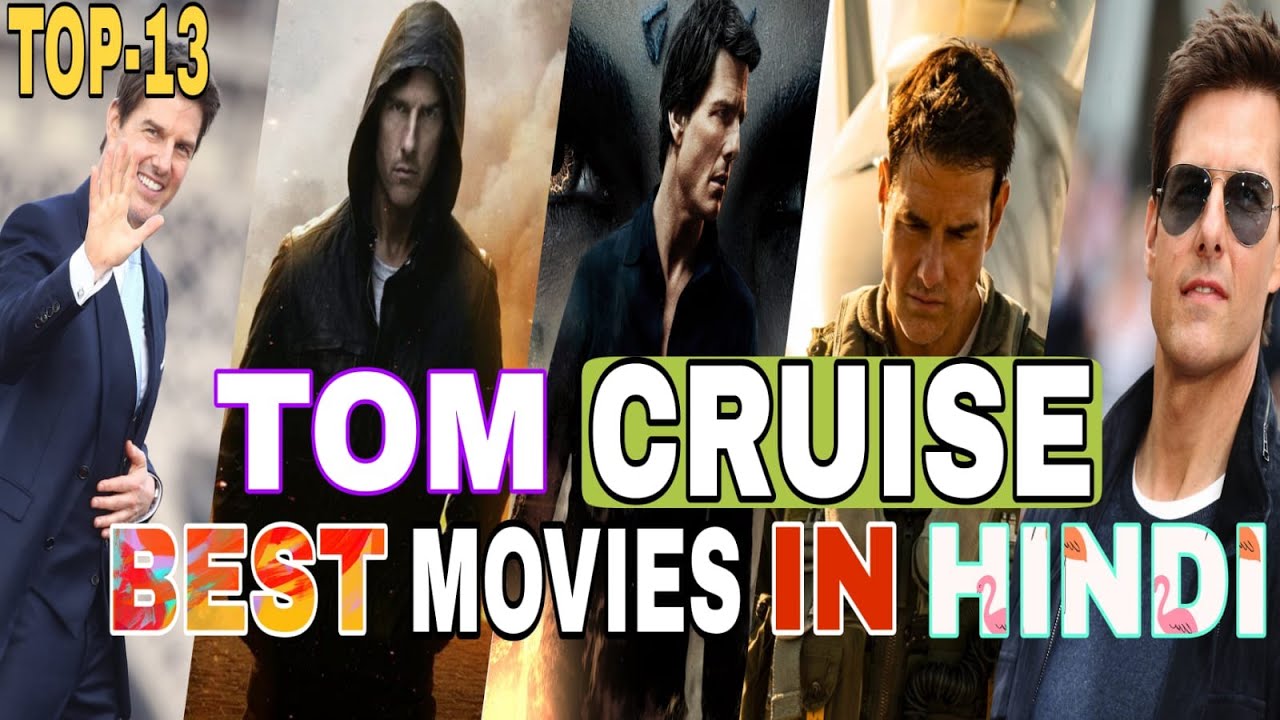 टॉम क्रूस की 13 जबरदस्त फिल्में_Tom Cruise Movies Dubbed In Hindi / Movies Bolt YouTube