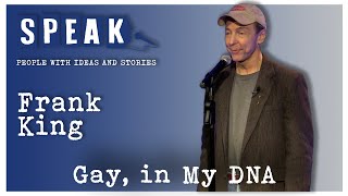 Frank King | Gay, In My DNA | SPEAK: Resilience