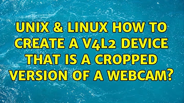 Unix & Linux: How to create a v4l2 device that is a cropped version of a webcam?