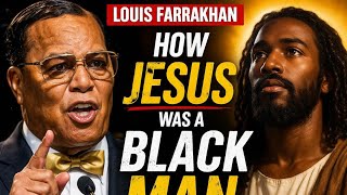 Louis Farrakhan EXPLAINS Why Jesus Was a Black Man (Shocking Truth)