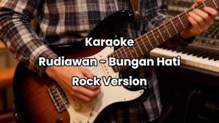 Rudiawan - Bungan Hati Karaoke Versi Pop Rock