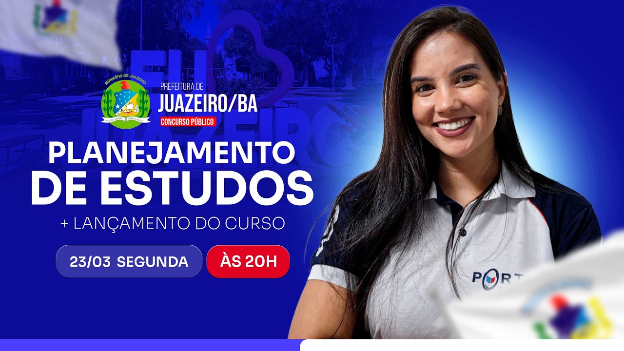 CONCURSO PREF. JUAZEIRO/BA: PLANEJAMENTO DE ESTUDOS + LANÇAMENTO DO CURSO