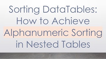 Sorting DataTables: How to Achieve Alphanumeric Sorting in Nested Tables