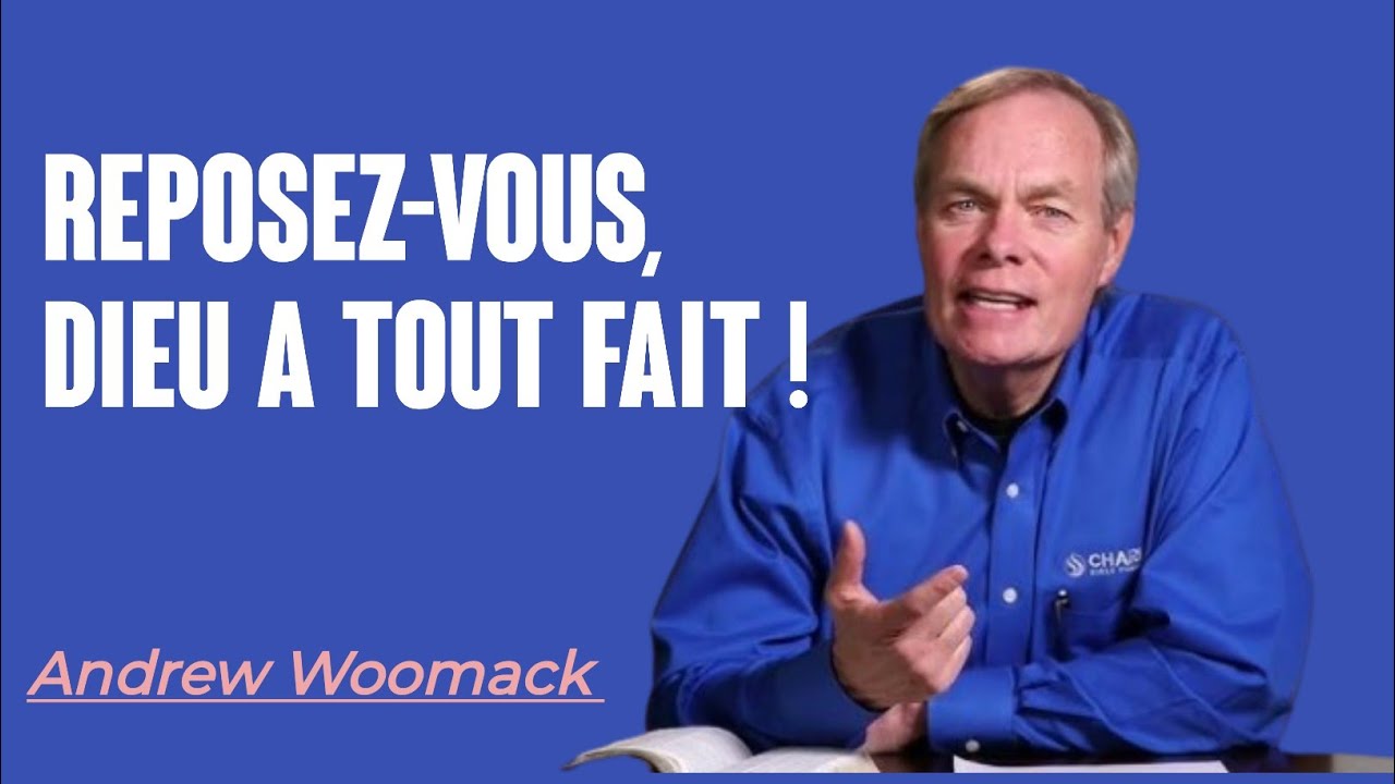 Arrêtez de Lutter, Commencez à Reposer !-- Andrew Woomack