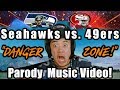 Kenny Loggins "DANGER ZONE" TOP GUN PARODY (Seahawks vs. 49ers)