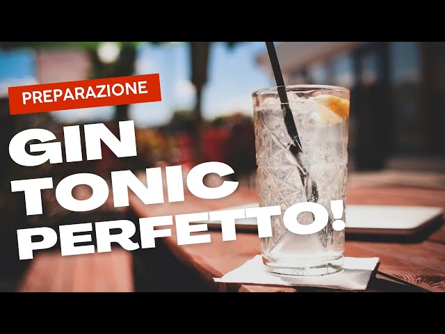 Come Preparare il Gin Tonic Perfetto, senza cadere in errore 