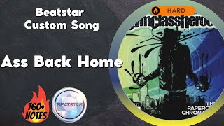 Beatstar Mod: Ass Back Home [hard] - Gym Class Heroes & Neon Hitch | Custom Song