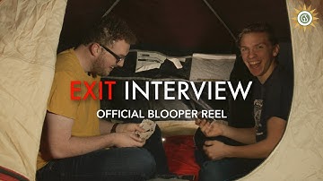 EXIT INTERVIEW | OFFICIAL BLOOPER REEL