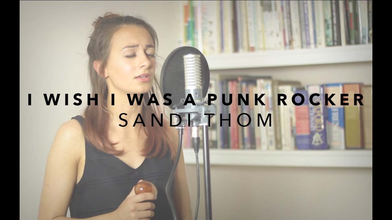 I Wish I Was A Punk Rocker (Sandi Thom) Live A Capella Cover Claudia YouTube I Wish I Was A Punk Rocker (Sandi Thom) Live A Capella Cover Claudia YouTube