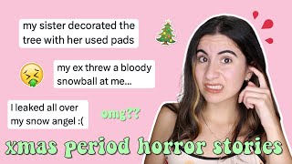 reading your period horror stories (christmas edition)