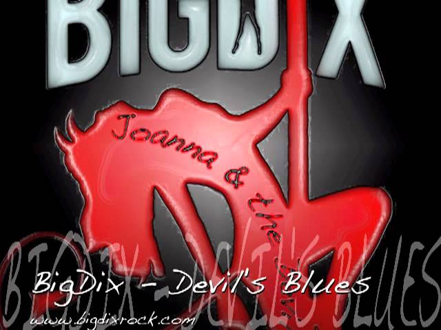 Assista a BigDix - Devil's Blues no YouTube Assista a BigDix - Devil's Blues no YouTube
