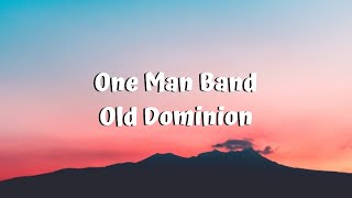 One Man Band || Old Dominion || lyrics