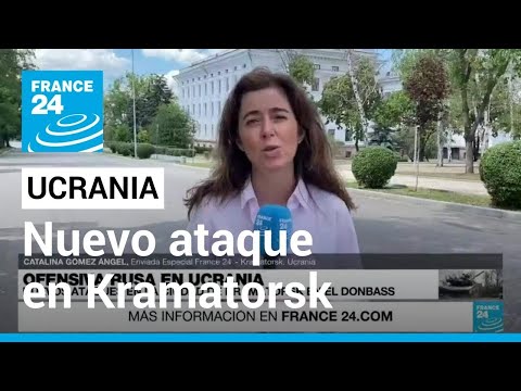 Informe desde Kramatorsk: nuevos ataques a las grandes ciudades de Ucrania • FRANCE 24 Español