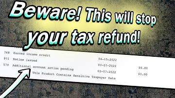 IRS codes 570 Additional Account Action Pending & 971 Notice on Transcript - They Stop Tax Refund!