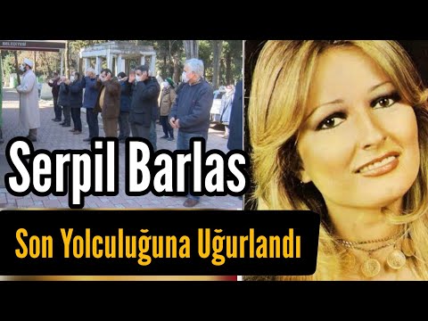 SERPİL BARLAS SON YOLCULUĞUNA UĞURLANDI, Defnedildi