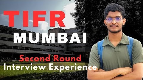 My TIFR Mumbai Second Round Interview Experience. Int PhD Biological Science.