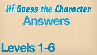 Hi Guess the Character Answers Levels 1-6