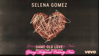 Selena Gomez ft. Fetty Wap: 'Same Old Love (Remix)' Lyrics & Full Song Listen Now!