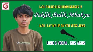 Pak Lik Bulik Mbakyu - Lagu Paling Lucu Ngakak- I Lay My Lie On You Versi Jawa