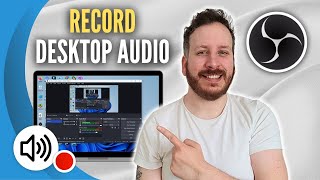 How To Record Desktop Audio With OBS Studio