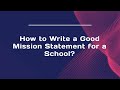 How to Write a Good Mission Statement for a School?