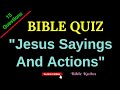 Bible trivia  the sayings and actions of jesus christ