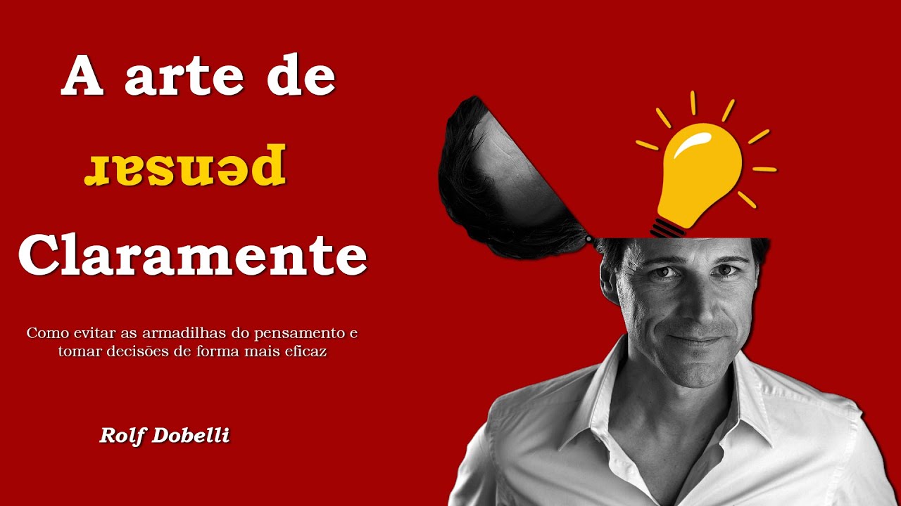 A Arte de Pensar Claramente Rolf
