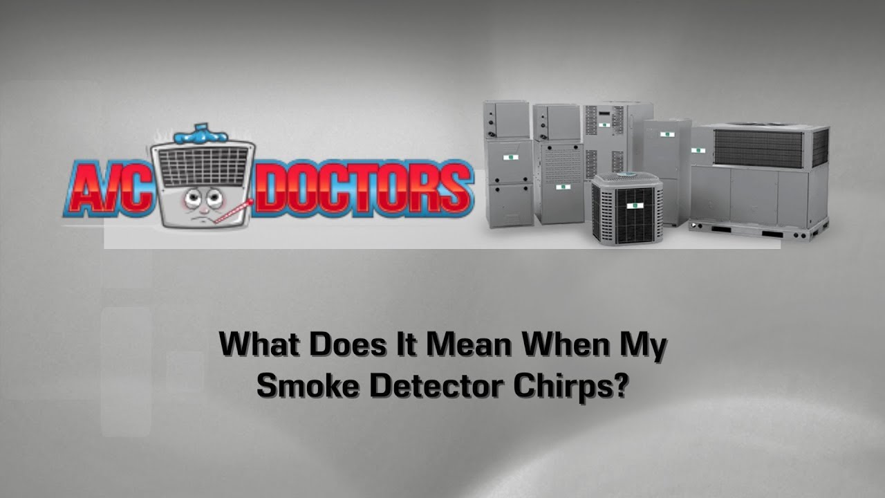 What Does It Mean When My Smoke Detector Chirps AC Doctors Gilbert