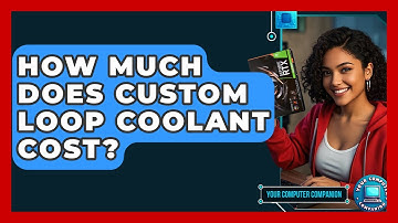 How Much Does Custom Loop Coolant Cost? - Your Computer Companion