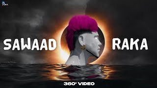 Sawaad Official 360 Video - Raka