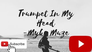 Trumpets In My Head(lyrical video)